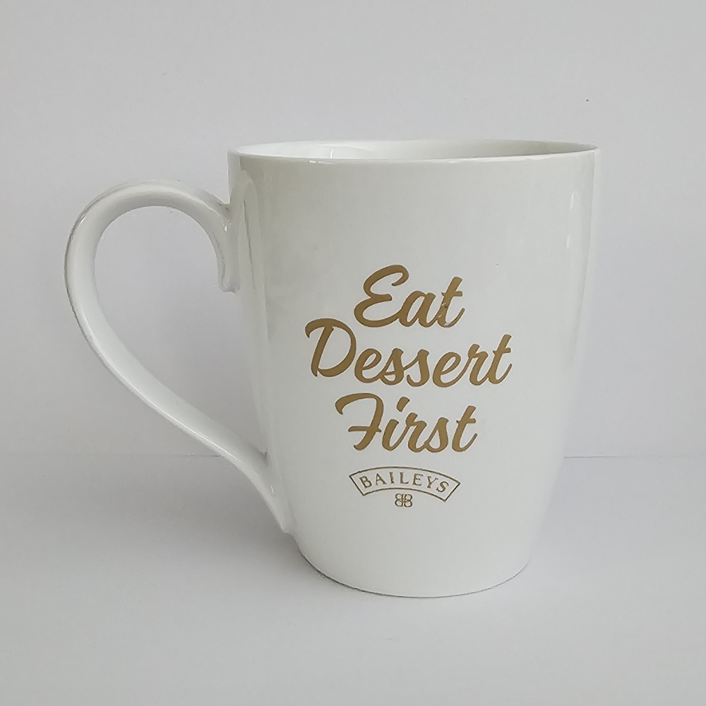 Bailey's Mug - Eat Dessert First